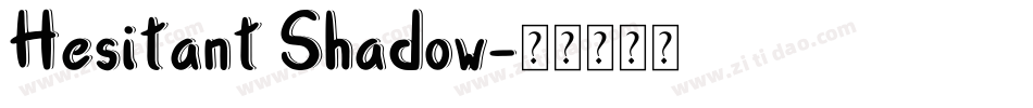Hesitant Shadow字体转换